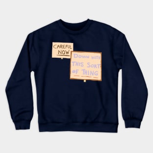 Down with this sort of thing Crewneck Sweatshirt